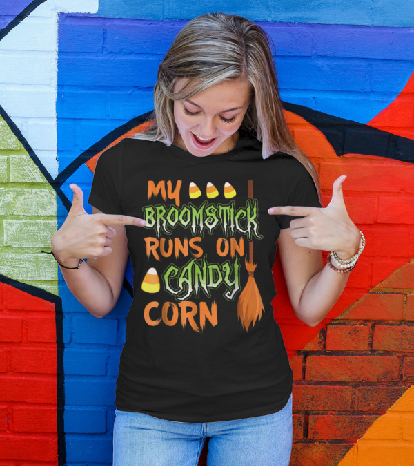 My Broomstick Runs On Candy Corn Halloween Broom And Candy Corn T-Shirt