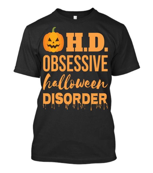Halloween H.D. Obsessive Disorder Pumpkin T-Shirt