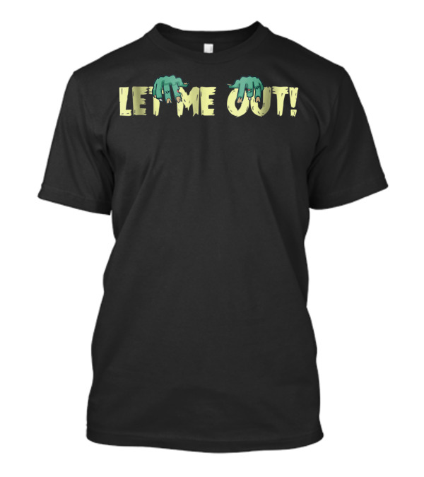Let Me Out Halloween Pregnancy Announcement Shirt With Zombie Hands T-Shirt