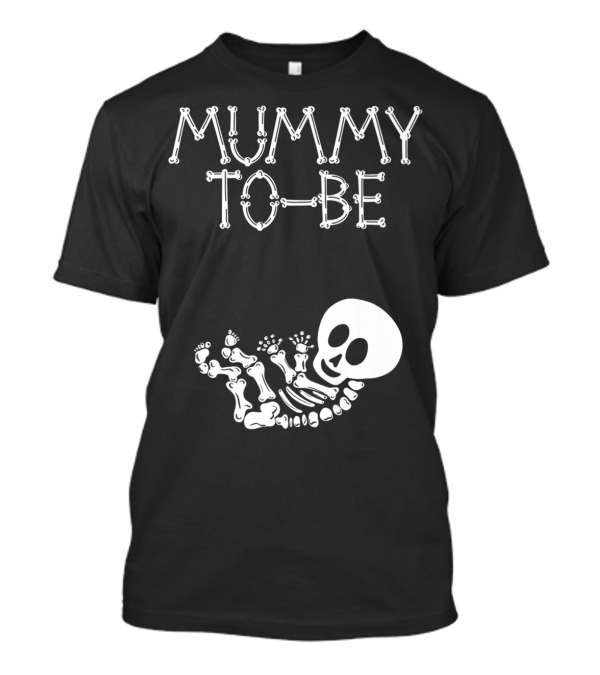 Mummy To Be Halloween Pregnancy Baby Skeleton T-Shirt