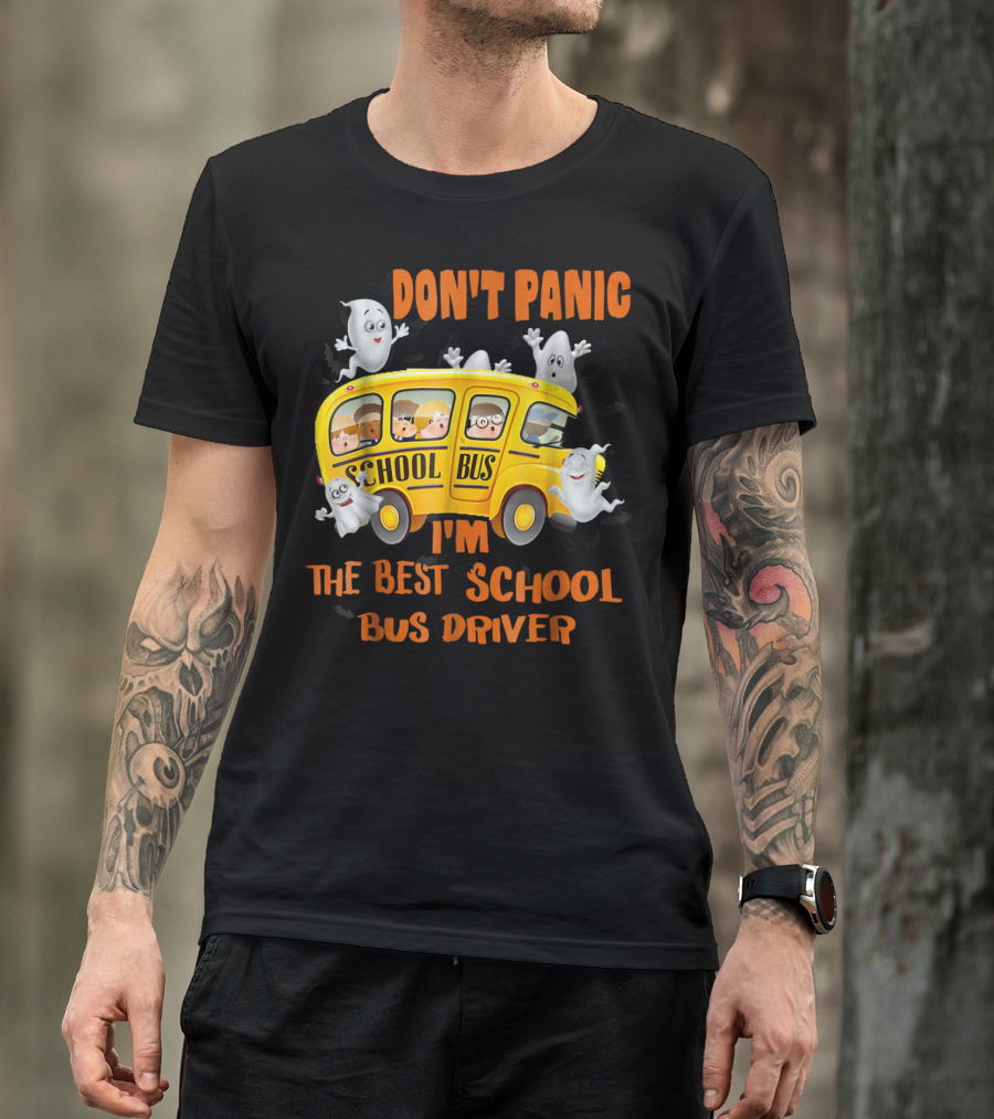 Don't Panic I'm The Best School Bus Driver Halloween Ghosts T-Shirt