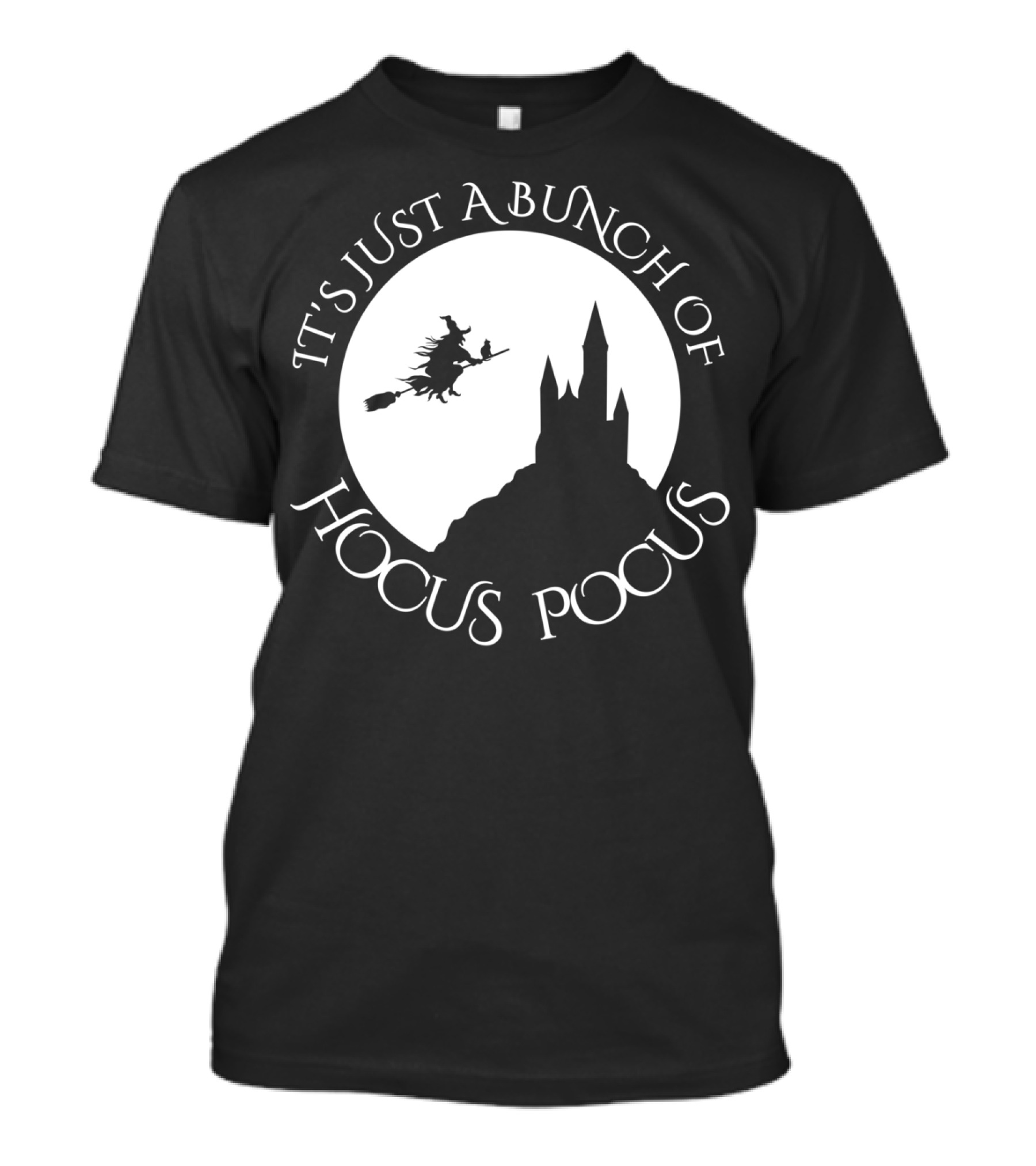 It's Just A Bunch Of Hocus Pocus Halloween Witch Silhouette Castle T-Shirt