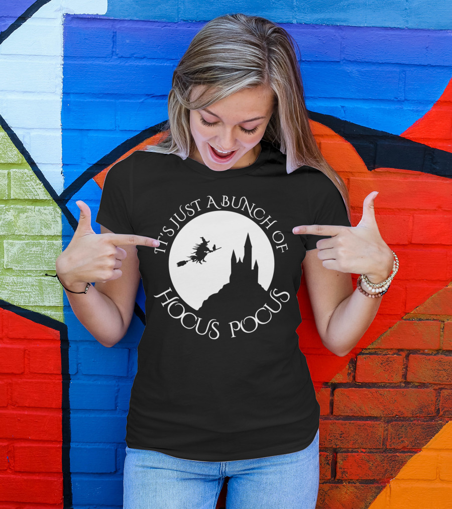 It's Just A Bunch Of Hocus Pocus Halloween Witch Silhouette Castle T-Shirt