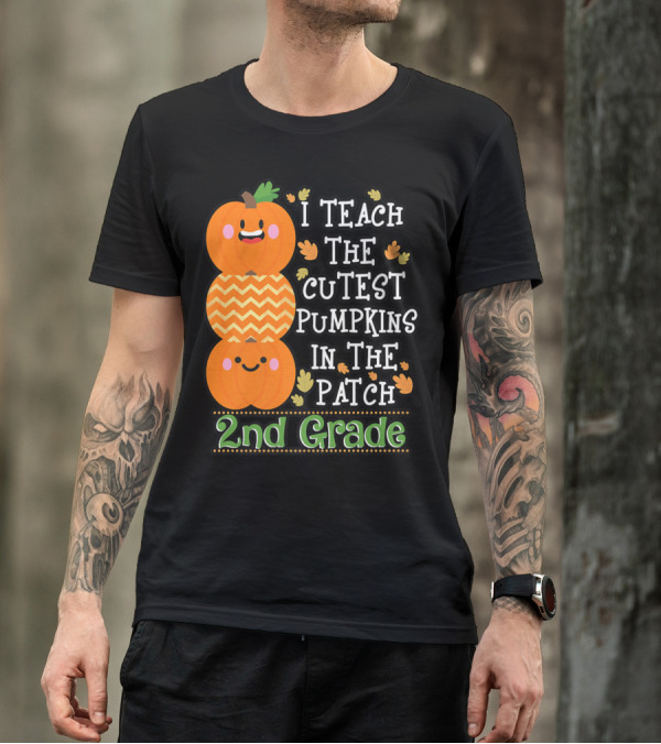 I Teach The Cutest Pumpkins In The Patch 2nd Grade T-Shirt