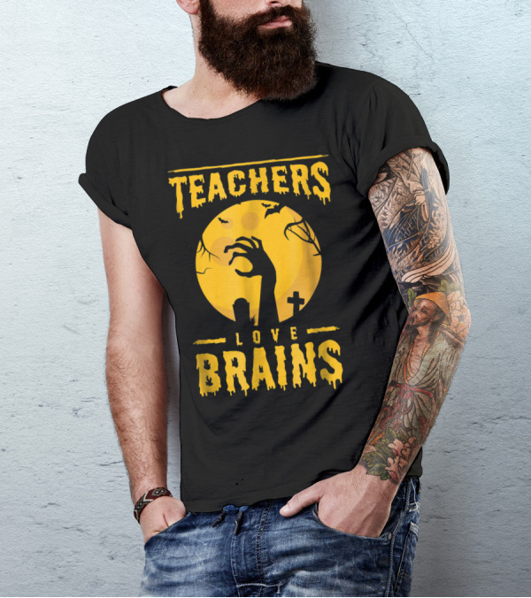 Teachers Love Brains Halloween Zombie T-Shirt
