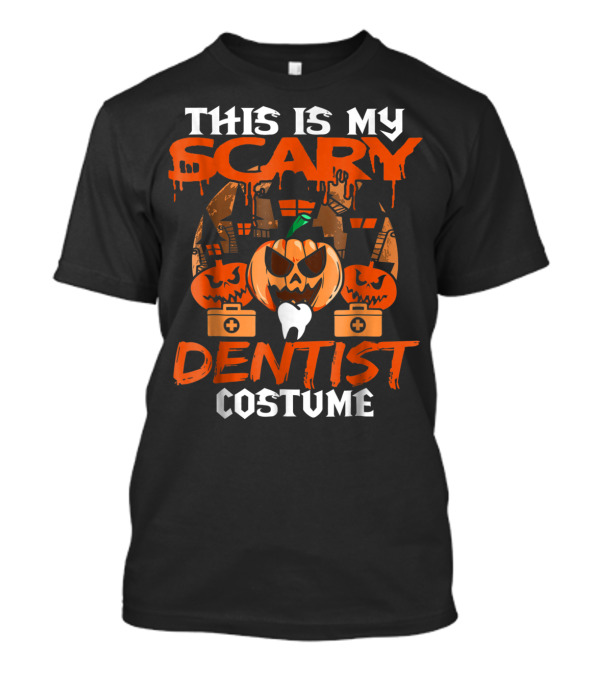 This Is My Scary Dentist Costume T-Shirt