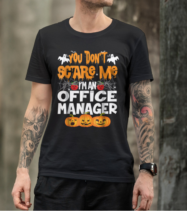 You Don't Scare Me I'm An Office Manager Halloween Pumpkins Ghosts Spiders T-Shirt