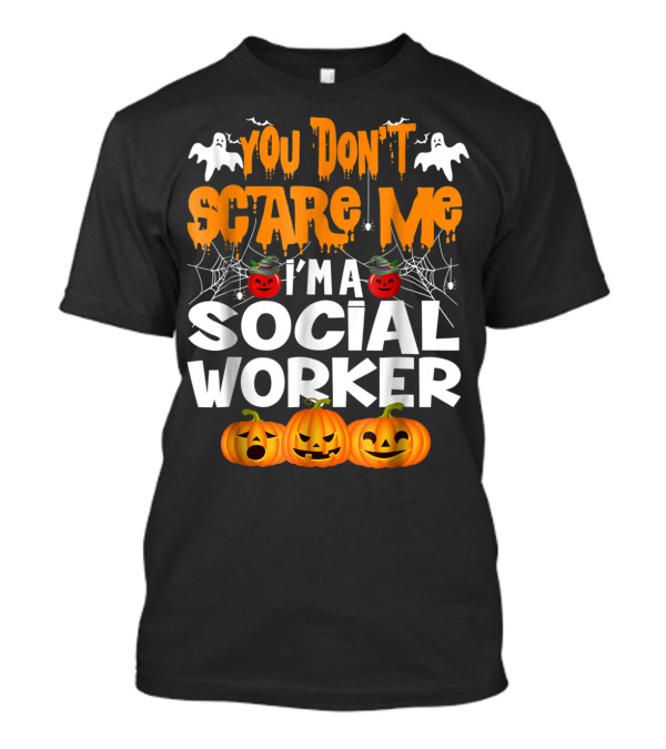 You Don't Scare Me I'm A Social Worker Halloween Ghosts And Pumpkins T-Shirt