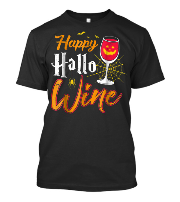 Happy Hallo Wine With Spider Webs And Jack O' Lantern Wine Glass T-Shirt