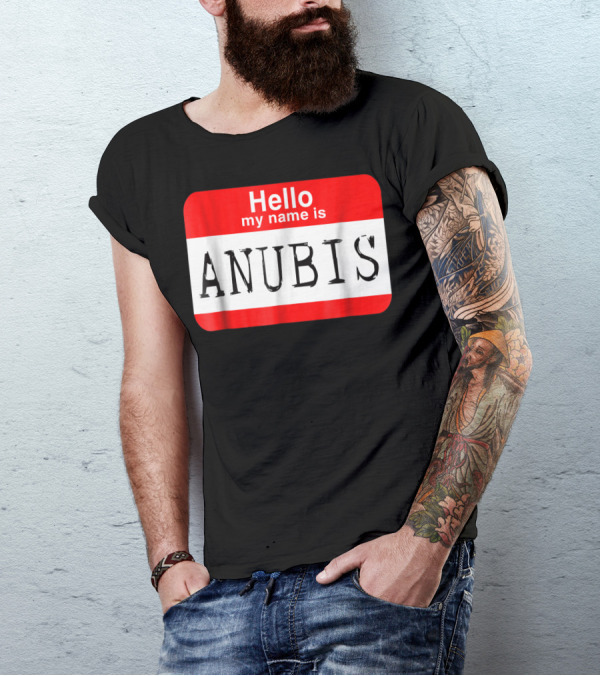 Hello My Name Is Anubis Egyptian God Halloween T-Shirt