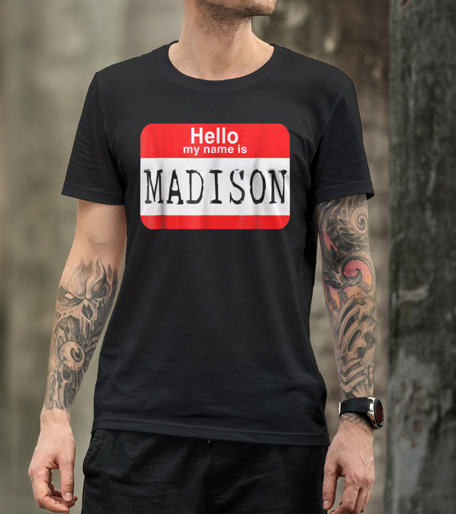 Hello My Name Is Madison Halloween Horror Name Tag T-Shirt