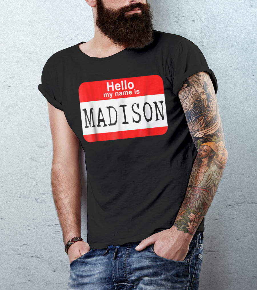 Hello My Name Is Madison Halloween Horror Name Tag T-Shirt