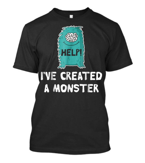 Help I've Created A Monster Cartoon Creature With Multiple Eyes T-Shirt