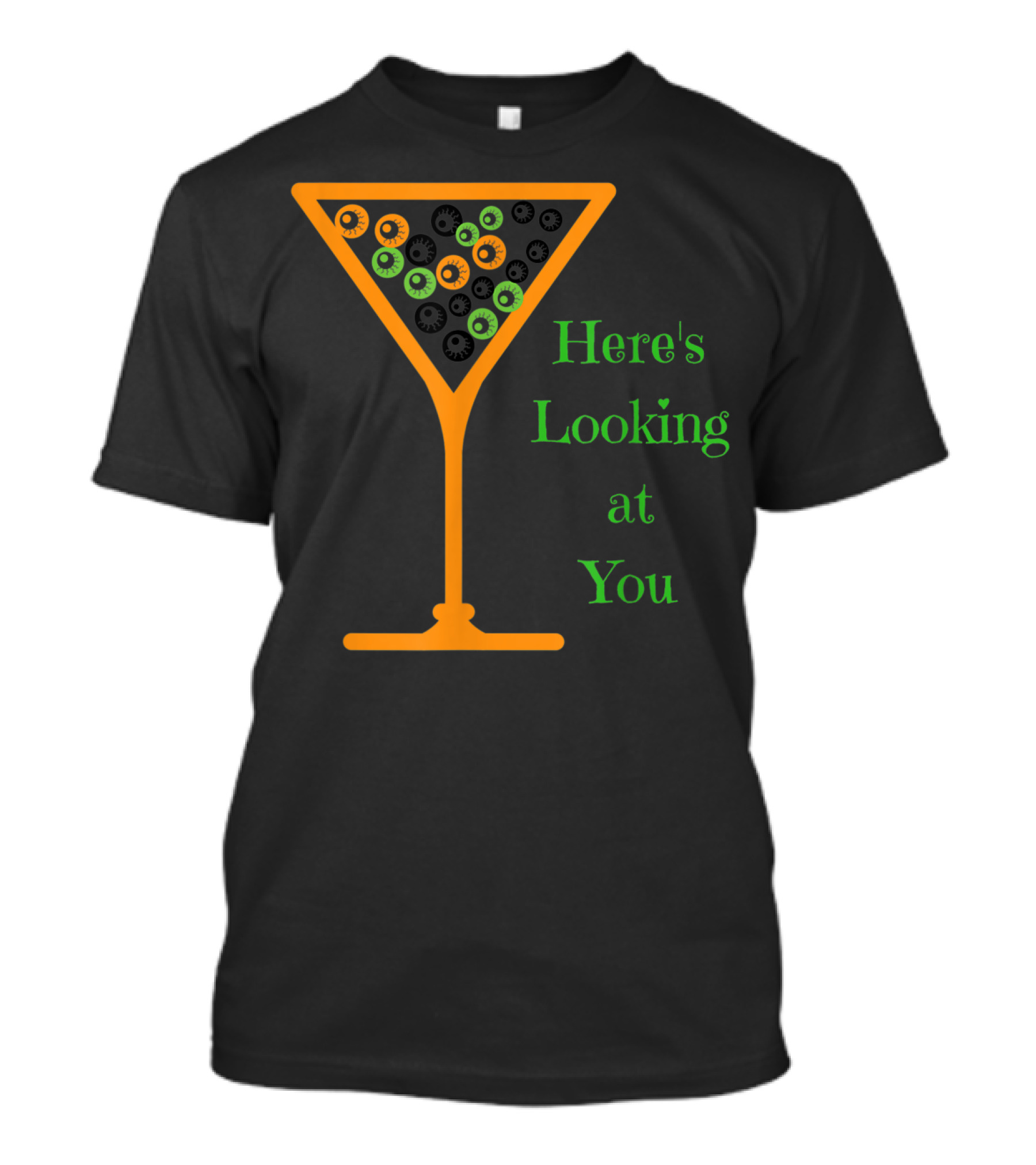 Here's Looking At You Halloween Eyeballs In Cocktail Glass T-Shirt