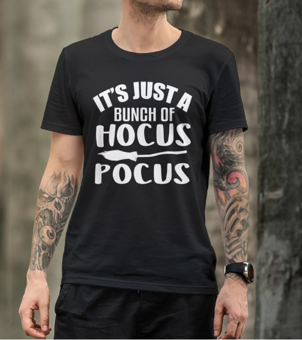It's Just A Bunch Of Hocus Pocus Spooky Halloween T-Shirt