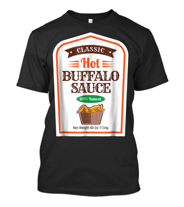 Classic Hot Buffalo Sauce 100% Natural 40 Oz T-Shirt