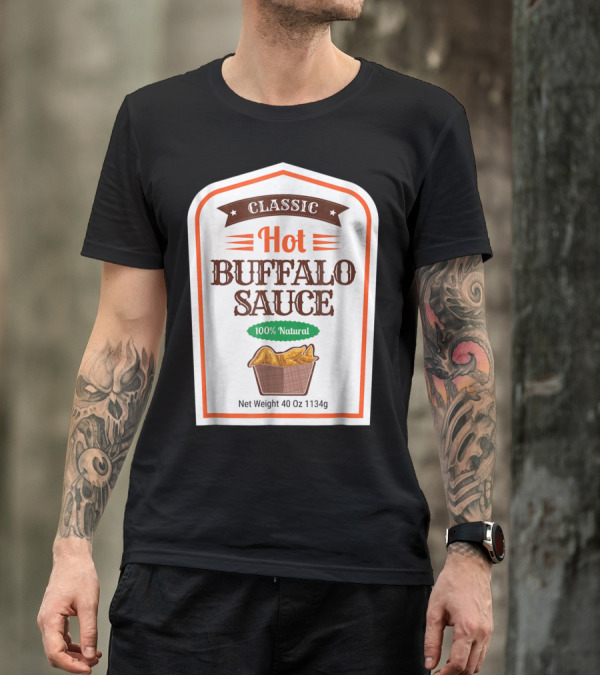 Classic Hot Buffalo Sauce 100% Natural 40 Oz T-Shirt