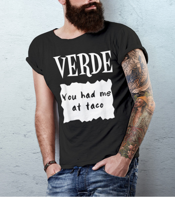 Verde Hot Sauces Halloween Costumes You Had Me At Taco T-Shirt