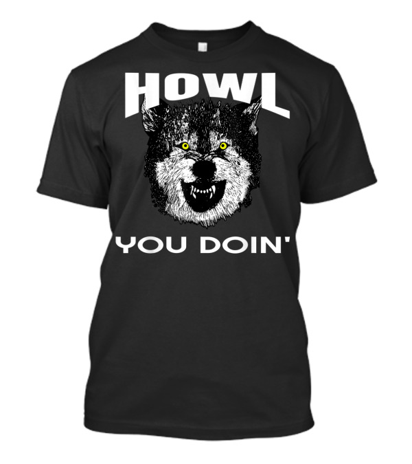 Howl You Doin' Funny Werewolf Face With Yellow Eyes T-Shirt