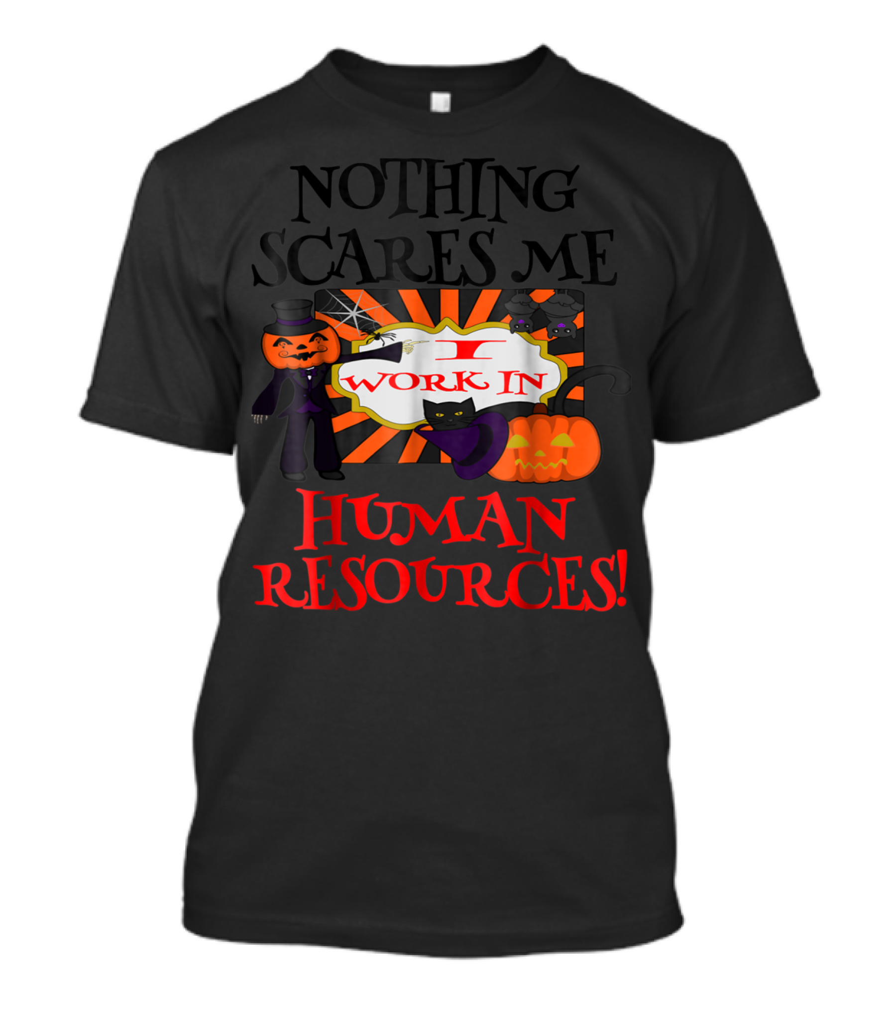 Nothing Scares Me I Work In Human Resources Halloween T-Shirt