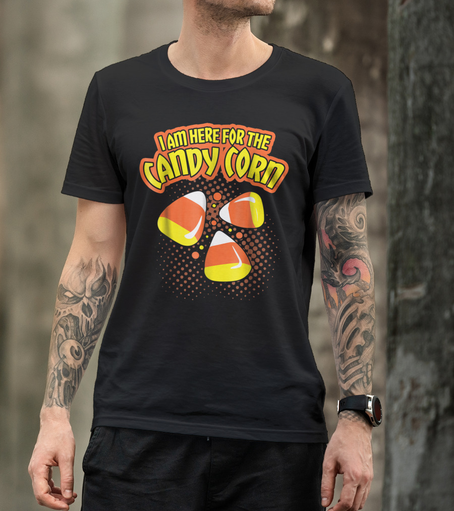 I Am Here For The Candy Corn Fun Halloween Treat-Filled Adventure T-Shirt