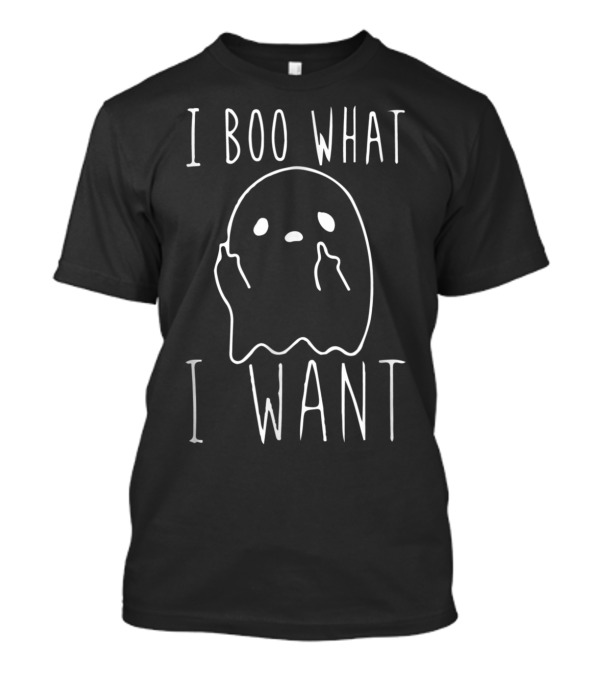 I Boo What I Want Ghost Humor T-Shirt