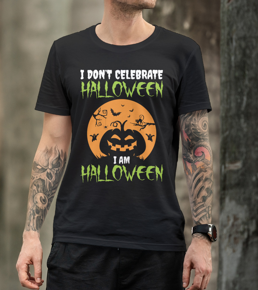 I Don't Celebrate Halloween I Am Halloween Pumpkin Bats Spooky T-Shirt