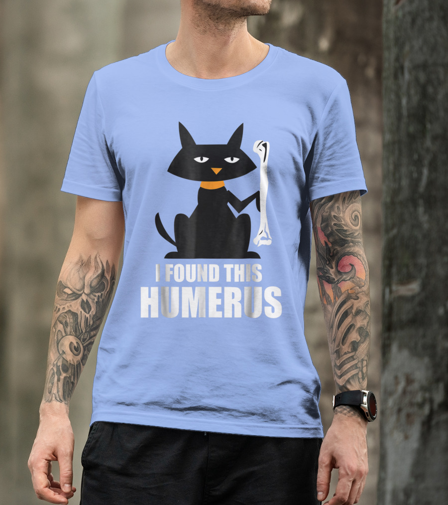 I Found This Humerus Cats Humorous Black Cat With Bone T-Shirt