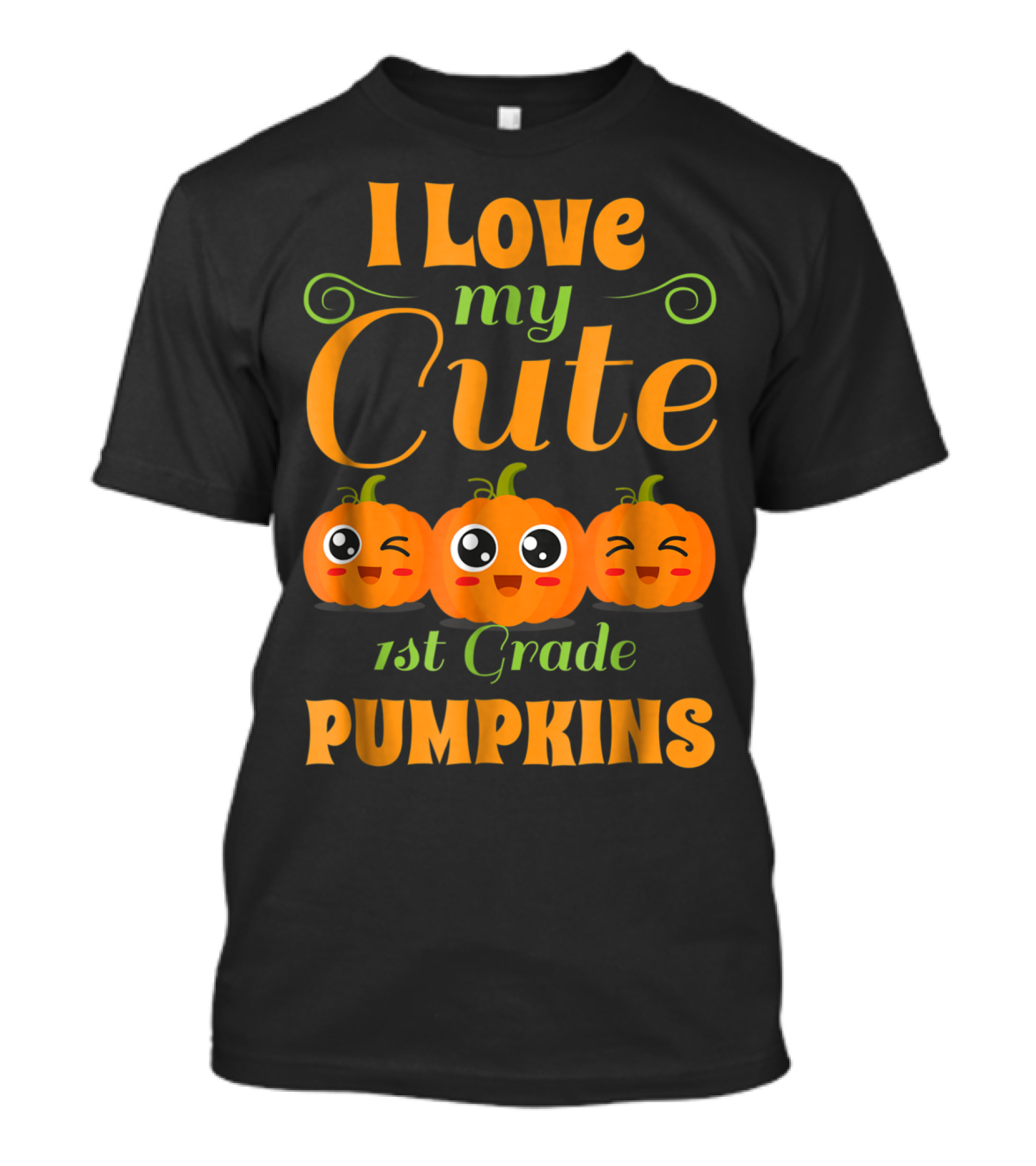 I Love My Cute 1st Grade Pumpkins With Adorable Pumpkin Faces T-Shirt