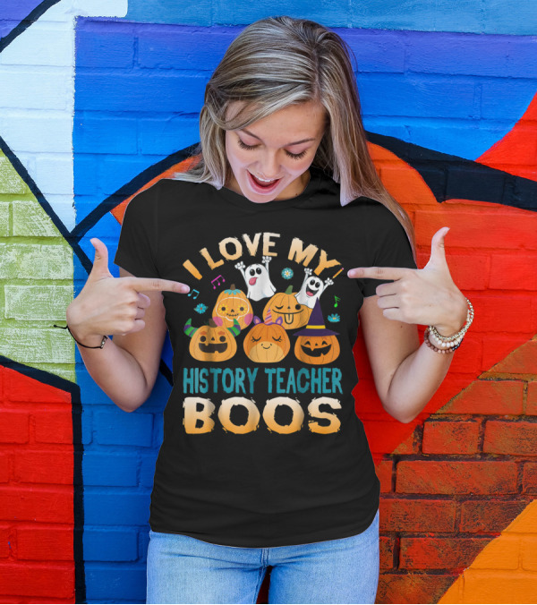 I Love My History Teacher Boos Ghosts And Pumpkins Halloween T-Shirt