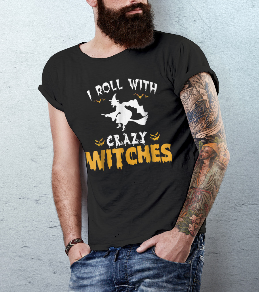 I Roll With Crazy Witches Flying Witch With Bats And Jack-o'-Lantern Faces Halloween T-Shirt