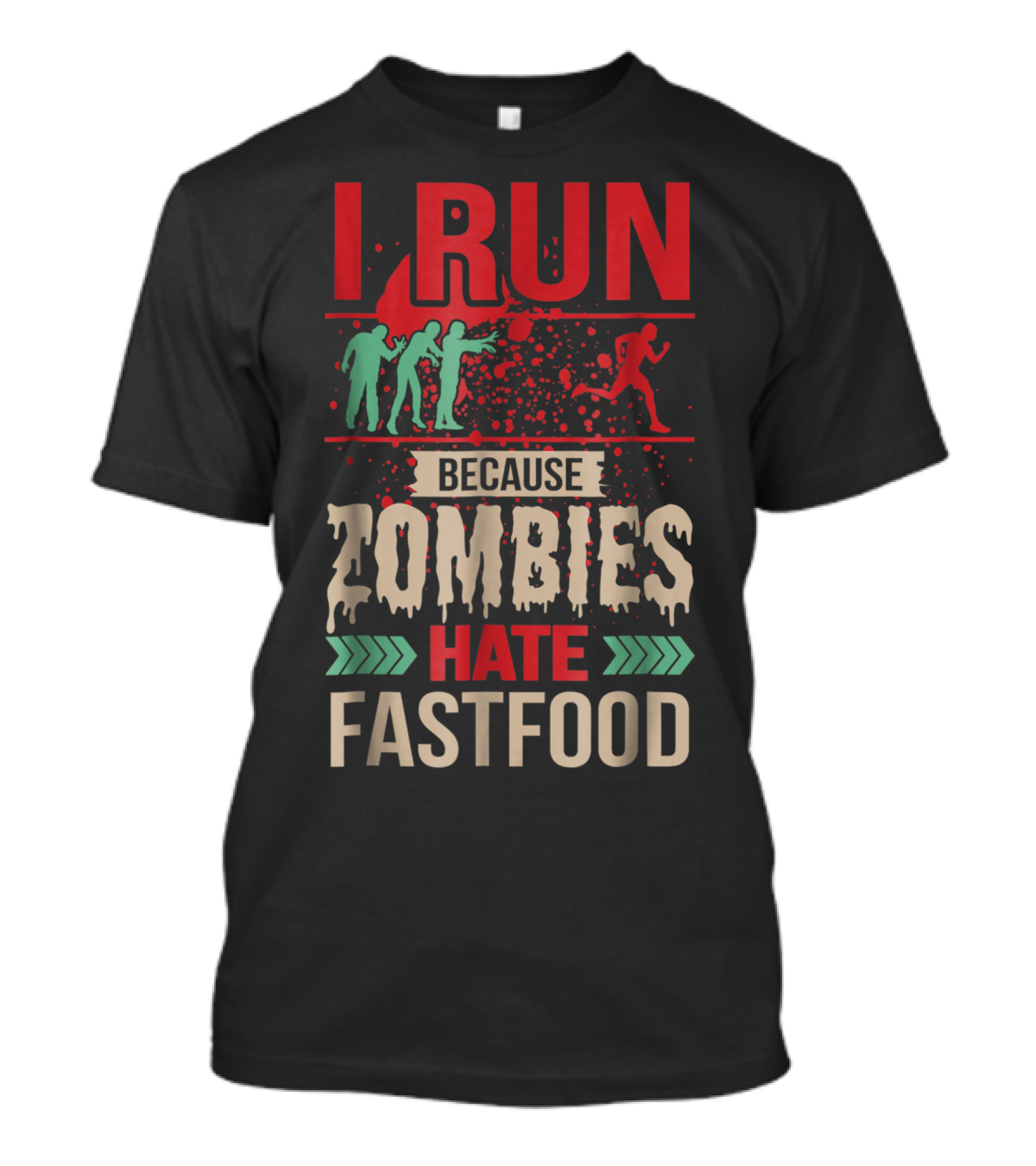I Run Fast Because Zombies Hate Fast Food T-Shirt