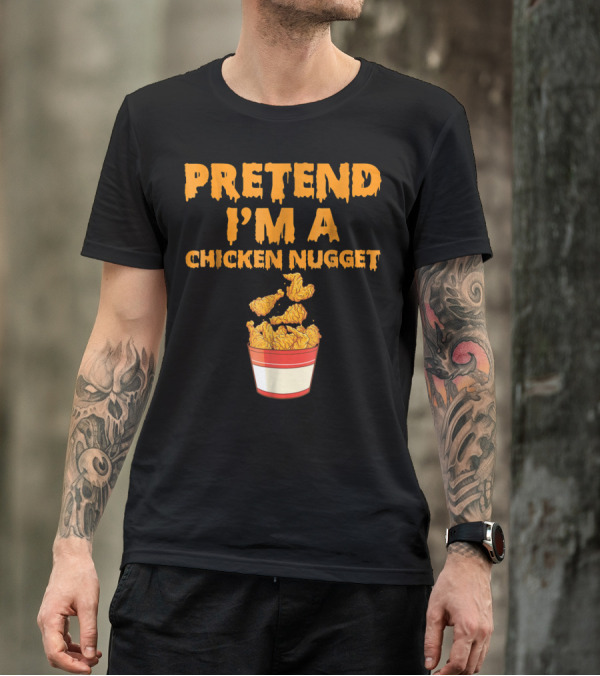 Pretend I'm A Chicken Nugget Funny Bucket T-Shirt