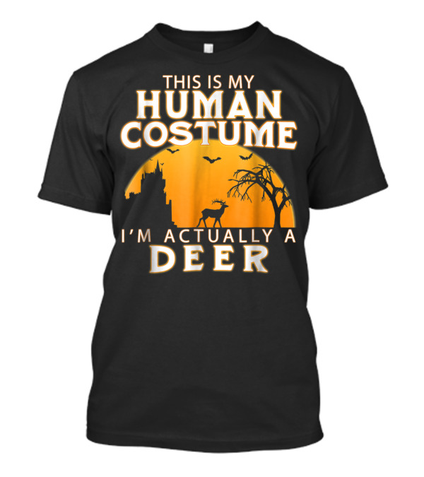 This Is My Human Costume I'm Actually A Deer Halloween T-Shirt