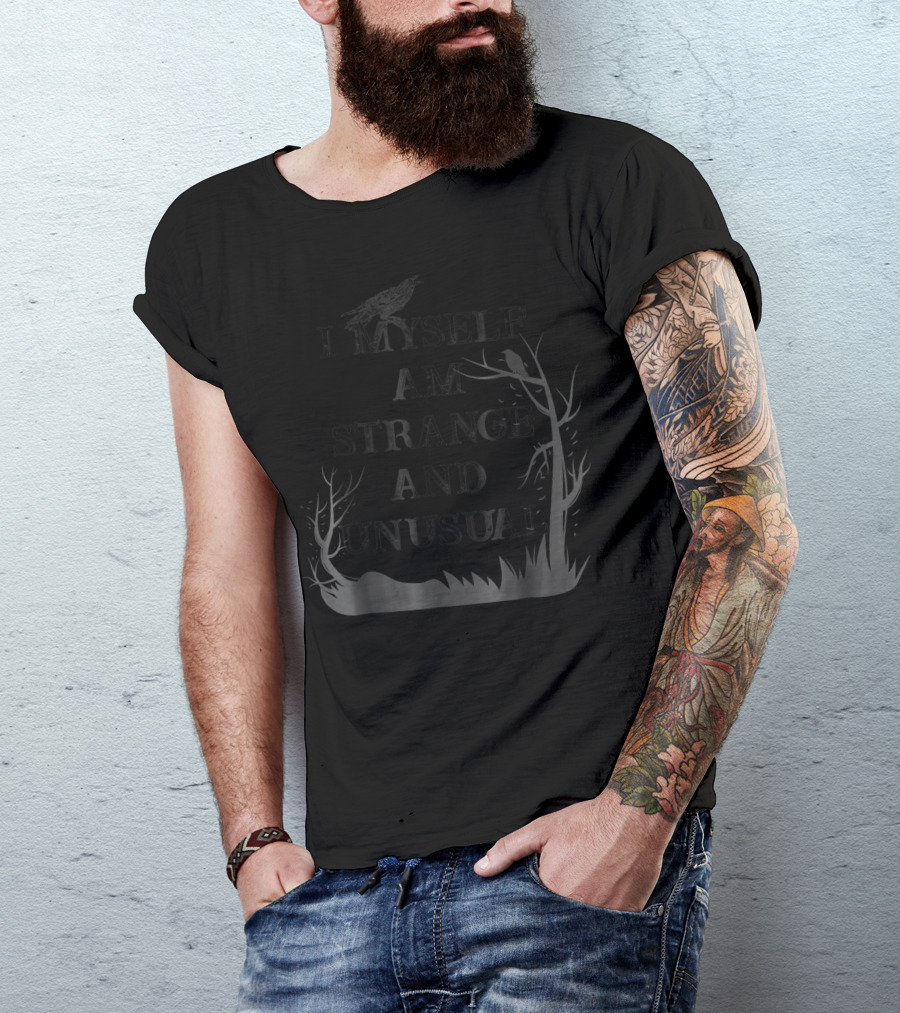 I Myself Am Strange And Unusual With Raven And Spooky Trees T-Shirt