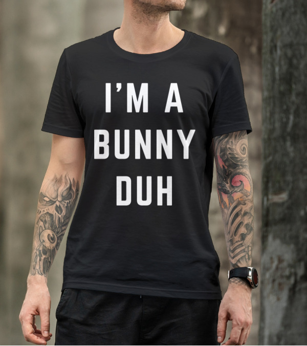 I'm A Bunny Duh Easy Halloween Costume T-Shirt