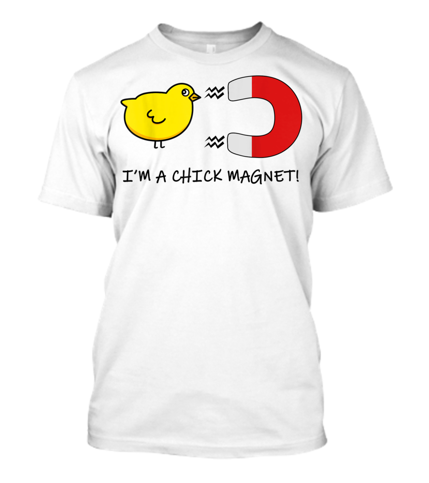 I'm A Chick Magnet Halloween Costume October Magnet And Chick T-Shirt