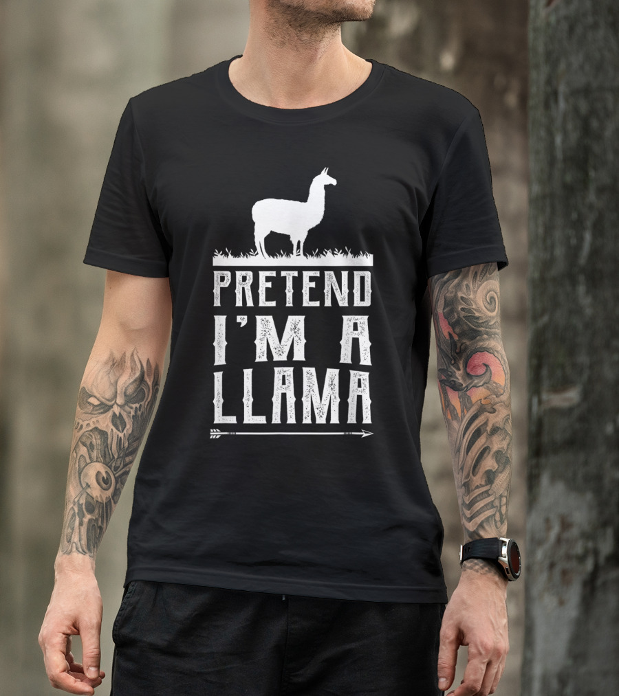 Pretend I'm A Llama T-Shirt