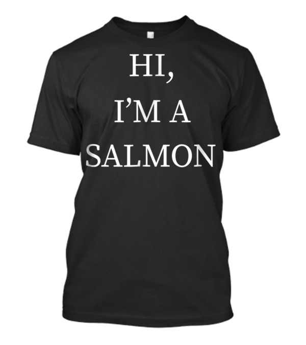 Hi I'm A Salmon Fish Halloween Funny Last Minute T-Shirt