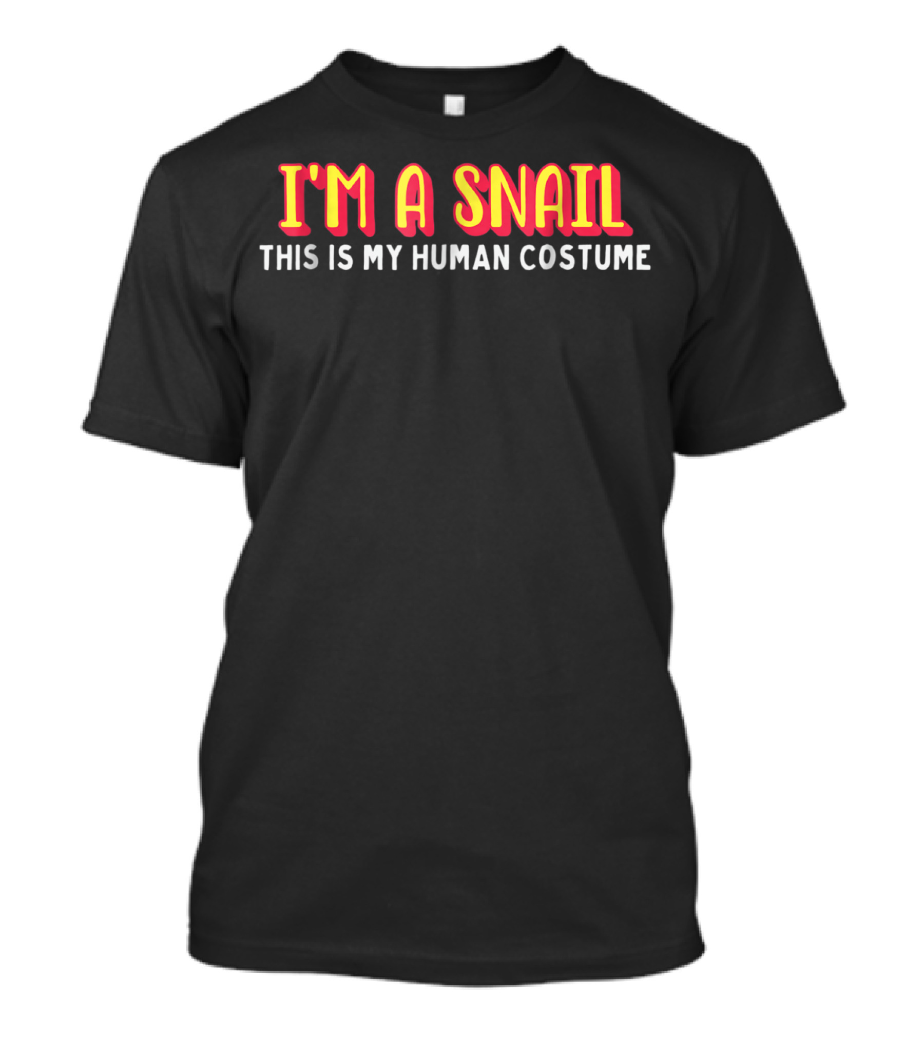 I'm A Snail This Is My Human Costume T-Shirt