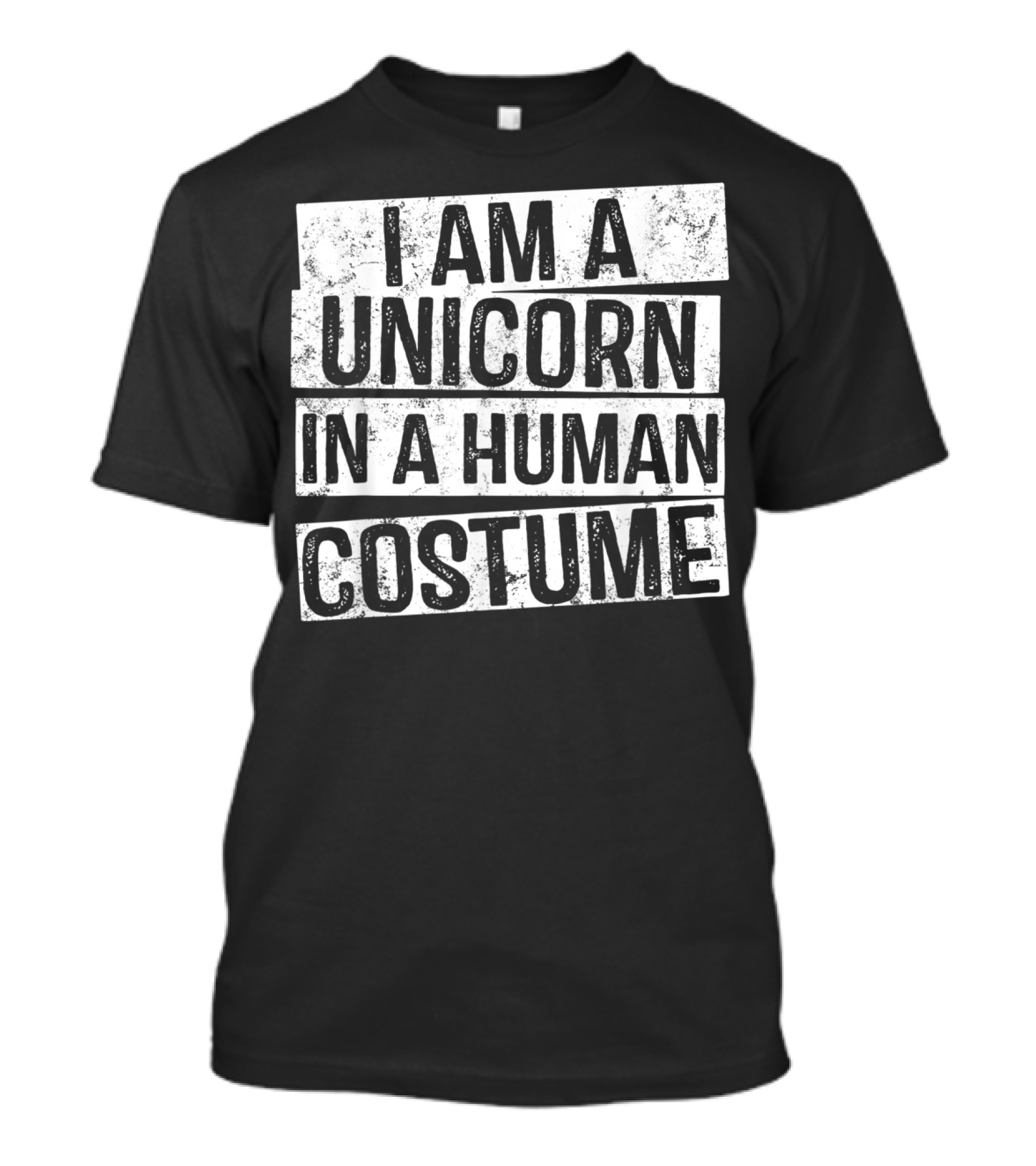 I Am A Unicorn In A Human Costume T-Shirt
