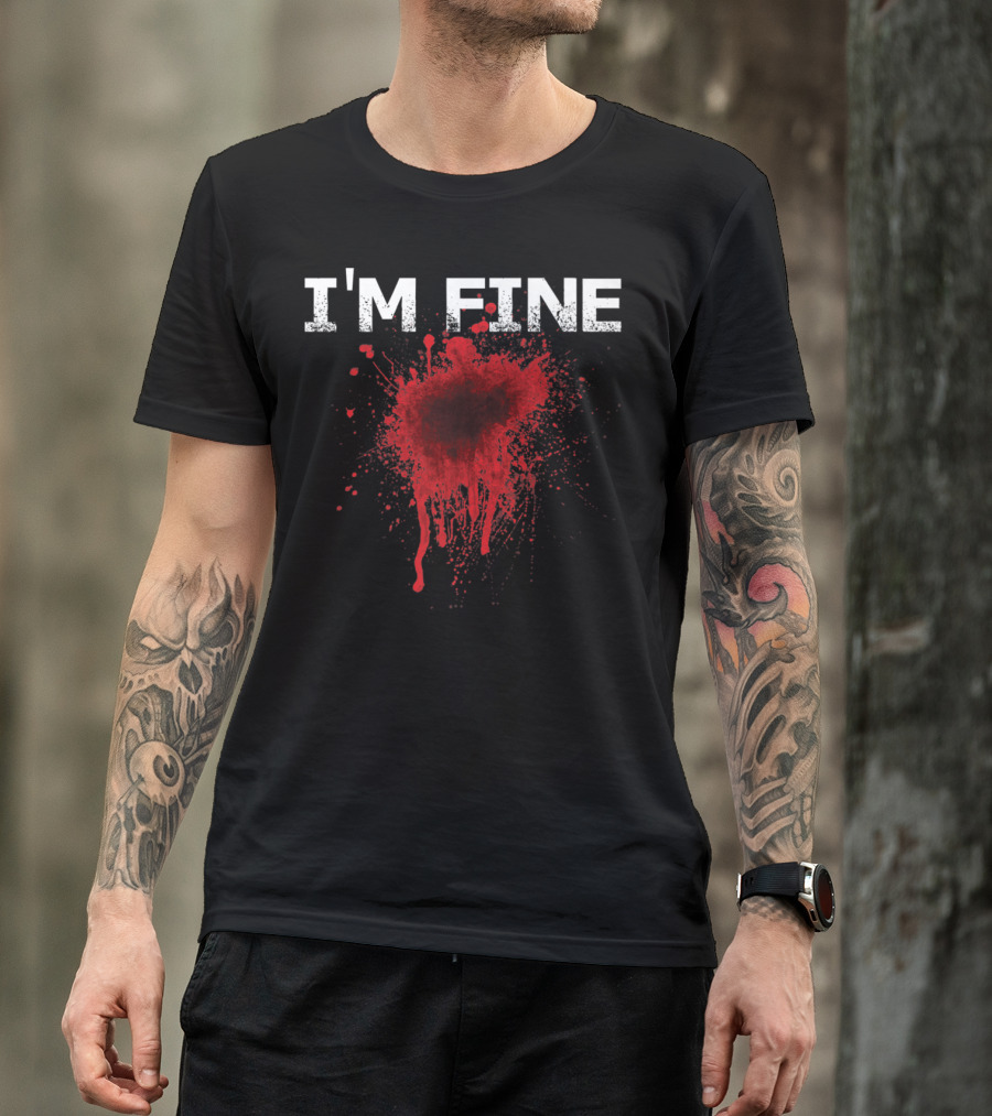 I'm Fine Zombie Blood Splash Injury T-Shirt