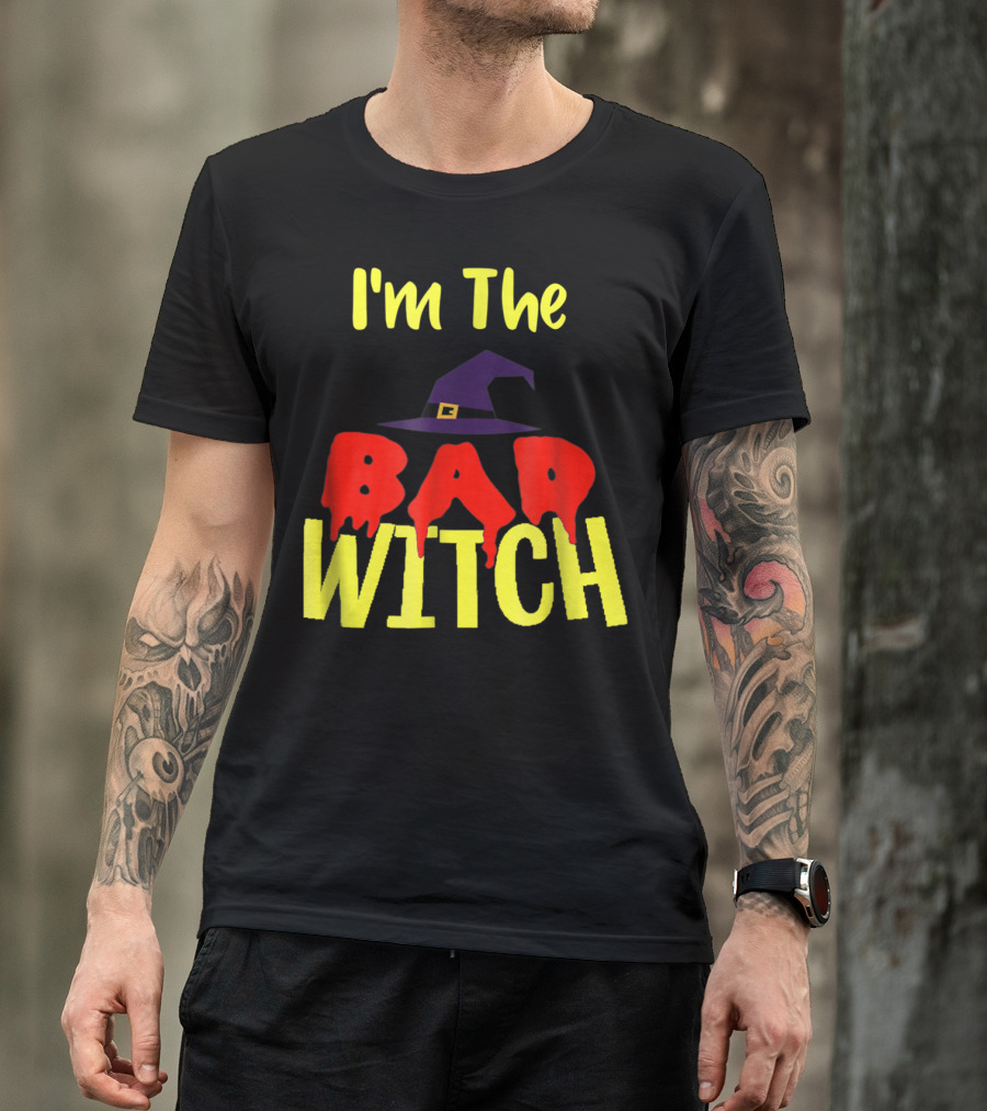 I'm The Bad Witch Halloween Hat T-Shirt