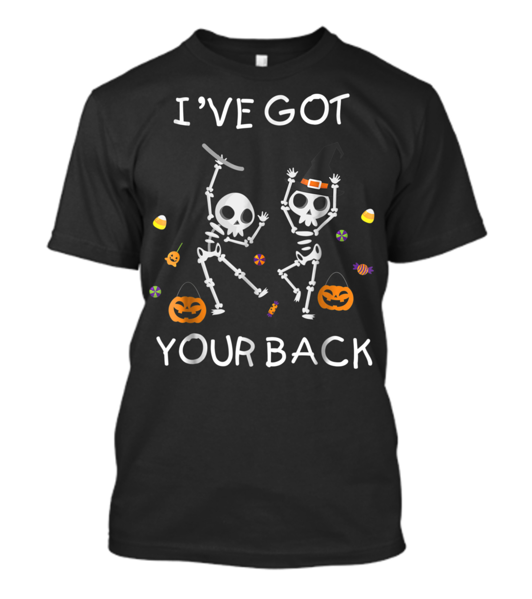 I've Got Your Back Skeletons With Pumpkins And Candy T-Shirt