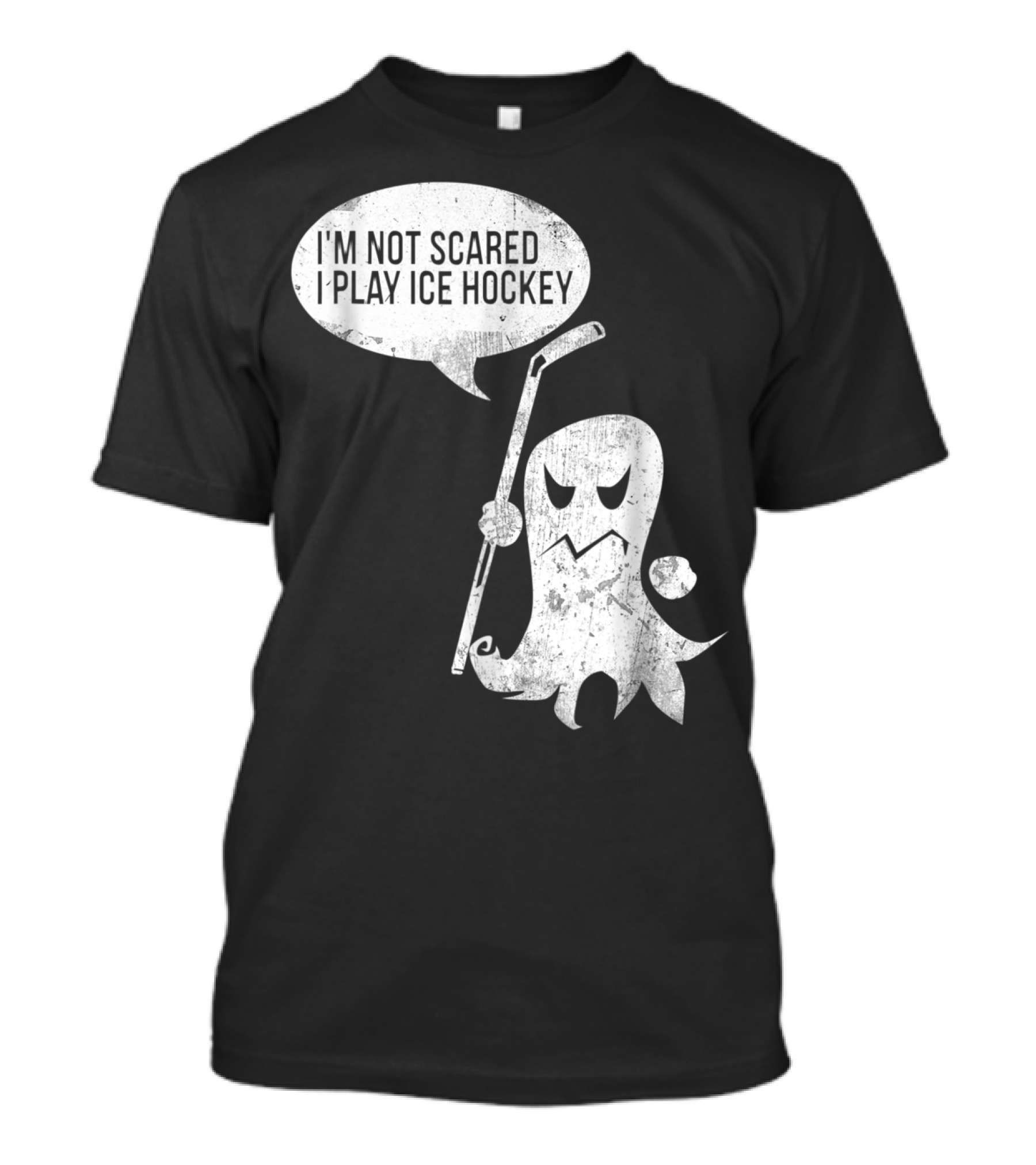 I'm Not Scared I Play Ice Hockey Stick Ghost T-Shirt