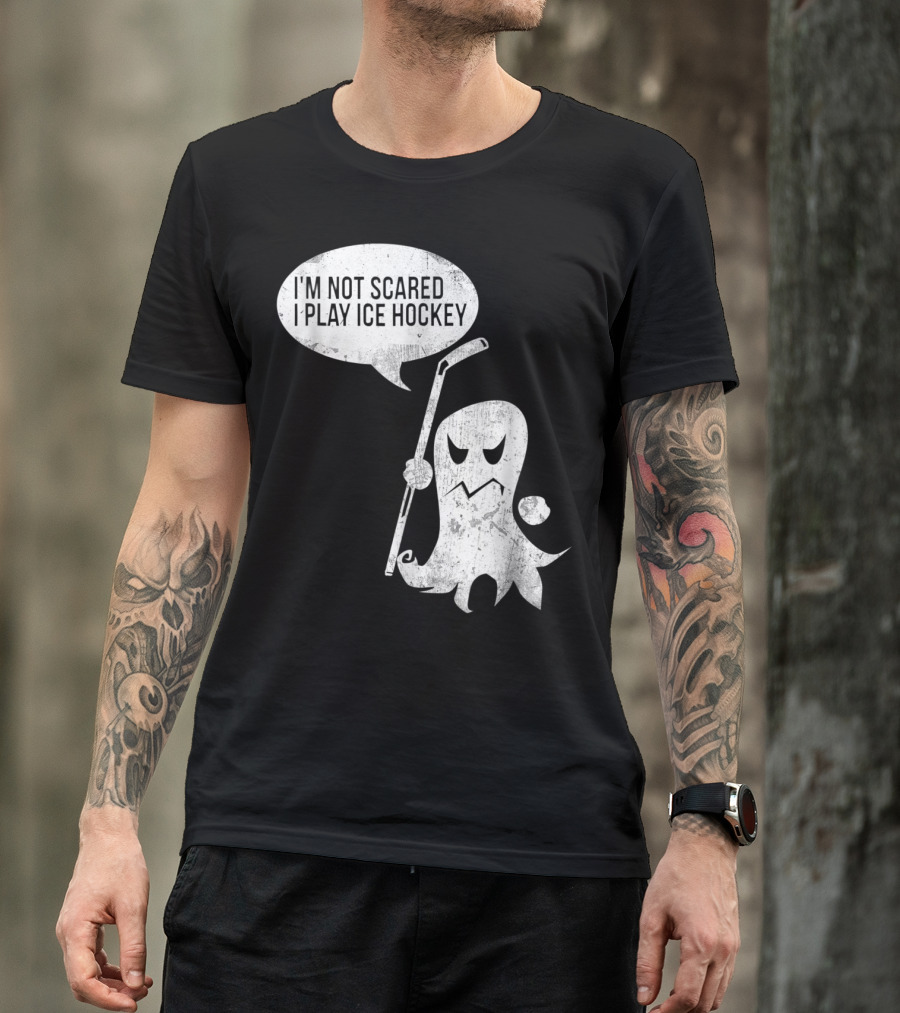 I'm Not Scared I Play Ice Hockey Stick Ghost T-Shirt