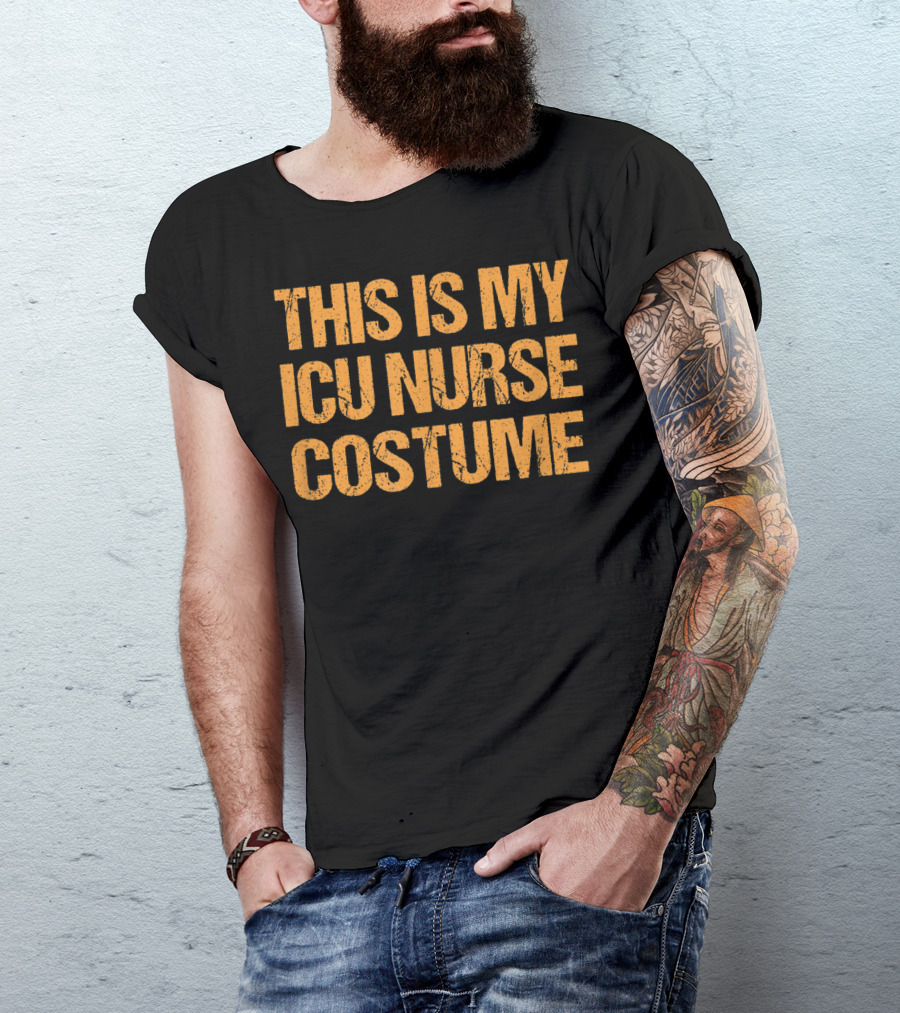 This Is My ICU Nurse Costume Halloween Easy Lazy Last Minute T-Shirt