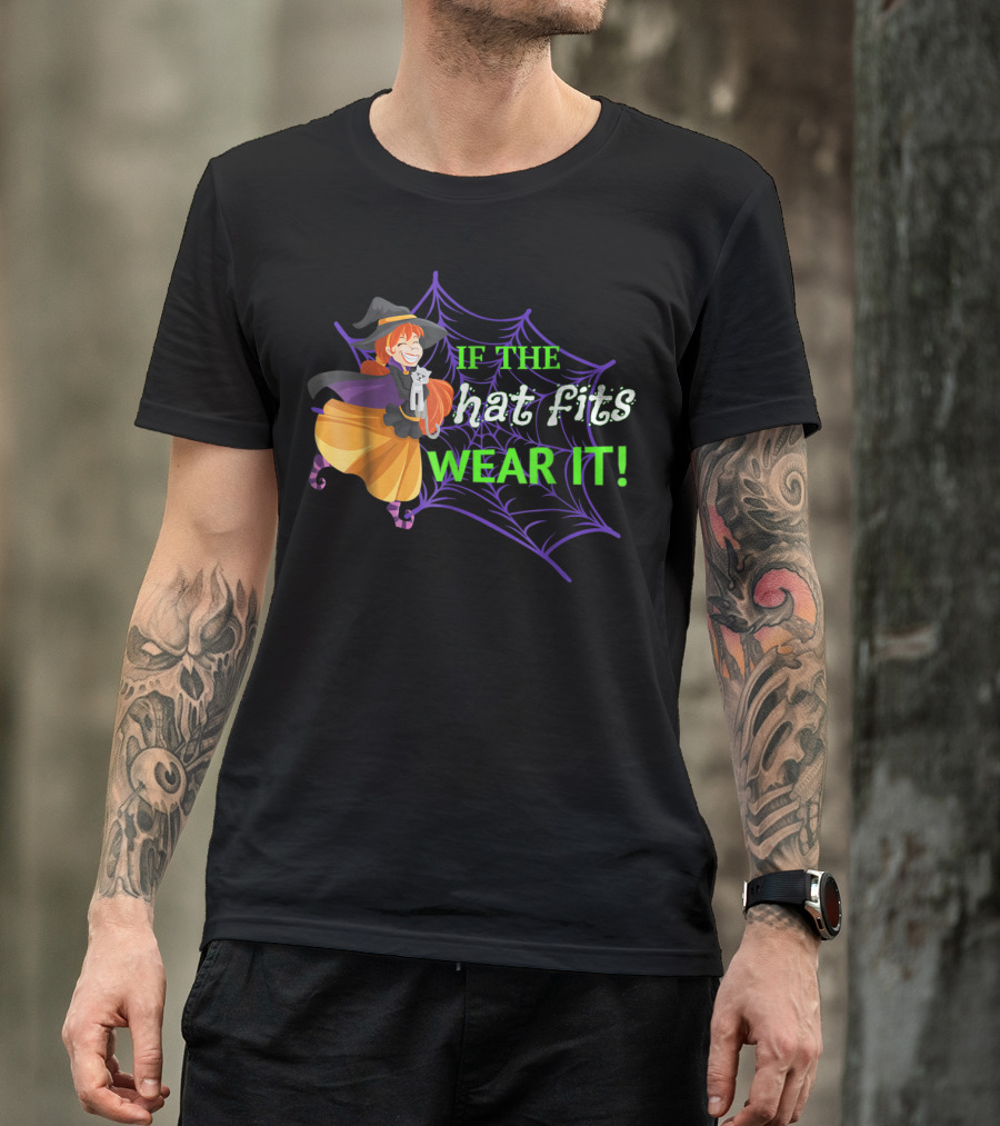 If The Hat Fits Wear It Halloween Witch Spiderweb T-Shirt