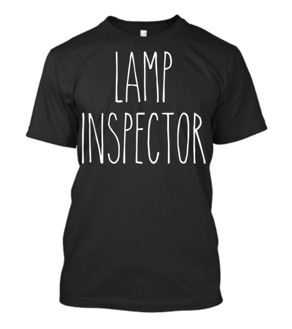 Lamp Inspector Funny Mother T-Shirt