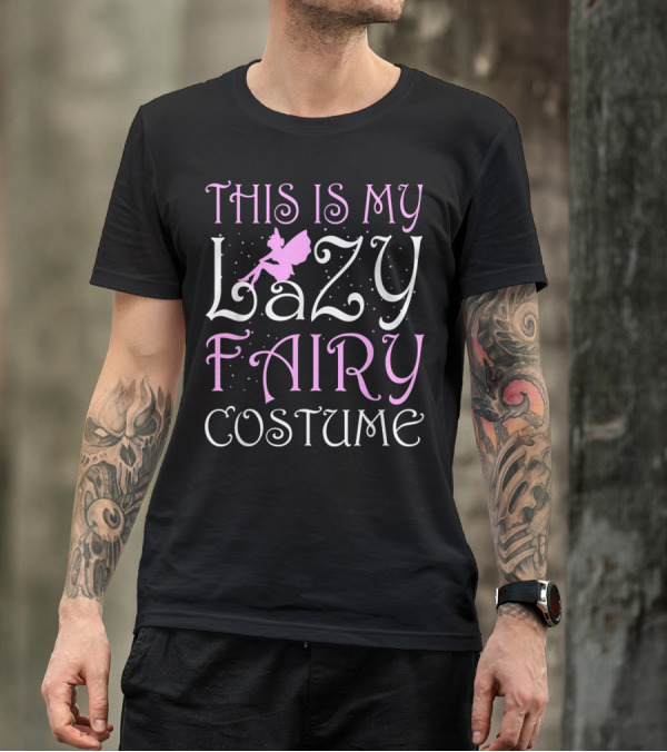 This Is My Lazy Fairy Costume Funny Halloween Party AM T-Shirt